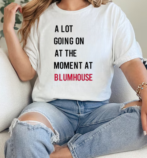 A Lot Going On At The Moment At Blumhouse S T-Shirt Classic Women's T-shirt