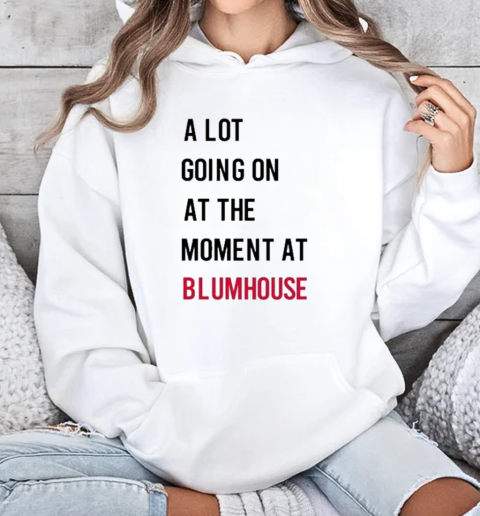 A Lot Going On At The Moment At Blumhouse S T-Shirt Unisex Hoodie