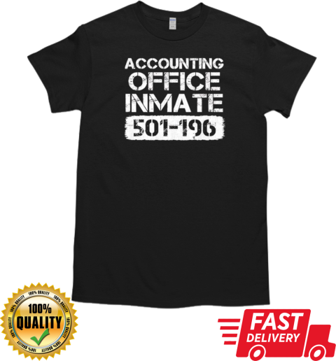 Accounting Office Inmate 501 196 T-Shirt