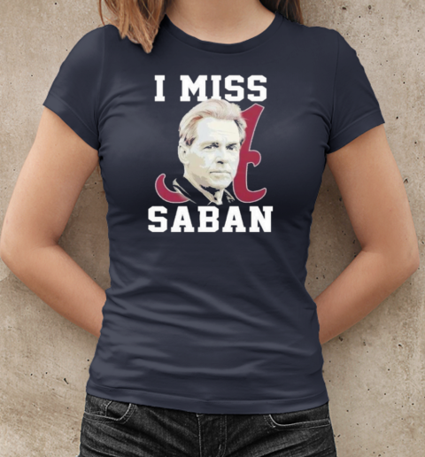 Alabama Crimson Tide I Miss Saban T-Shirt Classic Women's T-shirt