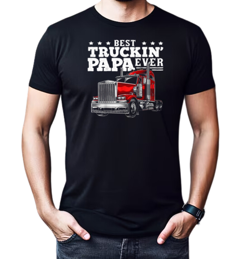 Best Truckin Papa Ever T-Shirt