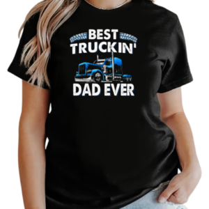 Best Truckin' Dad Ever Trucker T-Shirt Classic Women's T-shirt