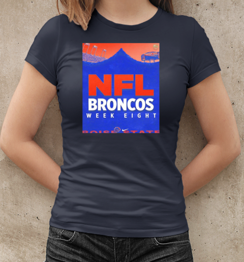 Boise State Broncos NFL week eight T-Shirt Classic Women's T-shirt