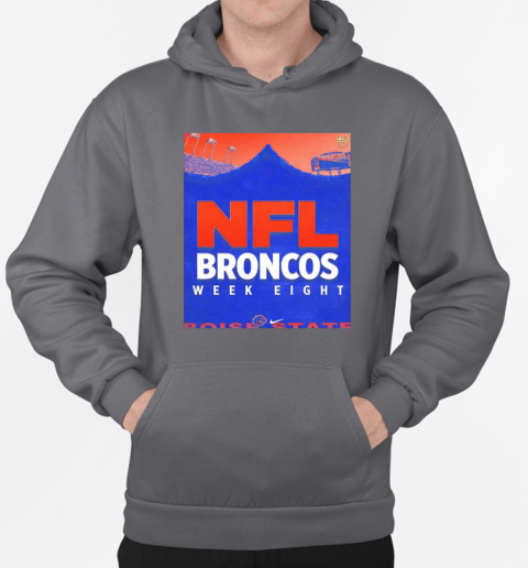 Boise State Broncos NFL week eight T-Shirt Unisex Hoodie