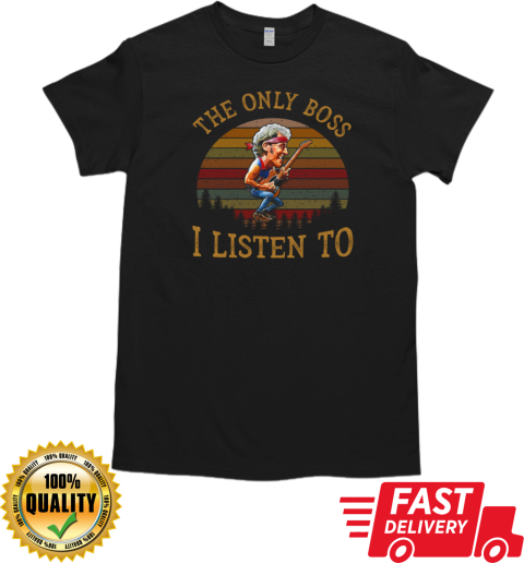 Bruce Springsteen The Only Boss I Listen To Vintage T-Shirt