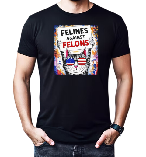 Cat felines against felons T-Shirt