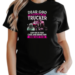 Dear God Watch Over My Trucker T-Shirt Classic Women's T-shirt