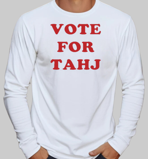 Efren Ramirez Vote For Tahj T-Shirt Long Sleeved T-shirt 