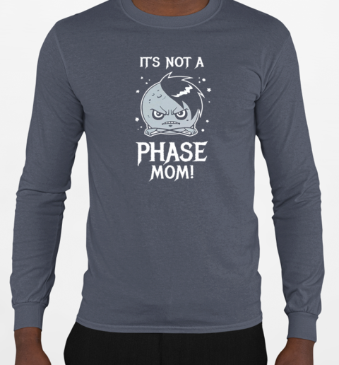 Emo Moon It's Not A Phase Mom T-Shirt Long Sleeved T-shirt 