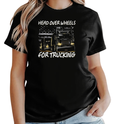 Head Over Wheels For Trucking T-Shirt Classic Women's T-shirt