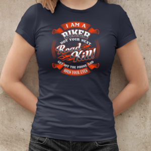 I Am A Biker Not Your Next Roadkill Get Off The Phone And Open Your Eyes T-Shirt Classic Women's T-shirt