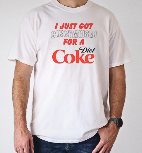 I just got for a Diet Coke T-Shirt