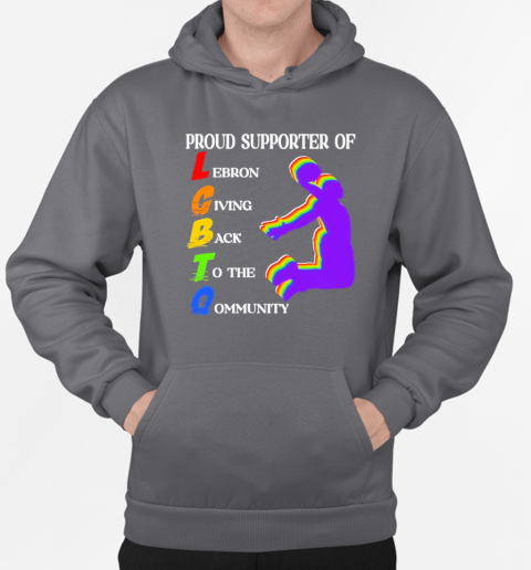 I proud supporter of LGBTQ Lebron Giving Back To The Community T-Shirt Unisex Hoodie