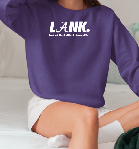 Lank lost at nashville and knoxville T-Shirt Unisex Sweatshirt