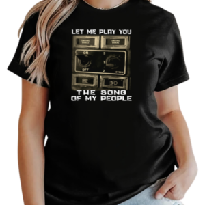 Let Me Play You The Song Of My People T-Shirt Classic Women's T-shirt