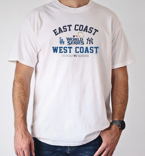 Los Angeles Dodgers vs New York Yankees East Coast West Coast World Series 2024 T-Shirt