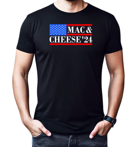 Mac and Cheese '24 USA presidential T-Shirt