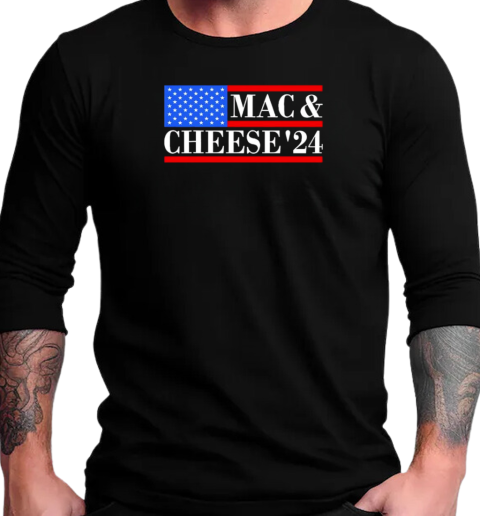 Mac and Cheese '24 USA presidential T-Shirt Long Sleeved T-shirt 