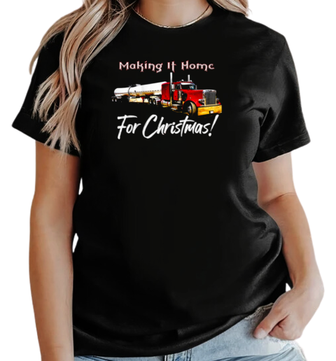 Making It Home For Chritmas Trucker T-Shirt Classic Women's T-shirt