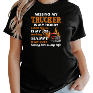 Missing My Trucker Is My Hobby Caring For Him T-Shirt Classic Women's T-shirt