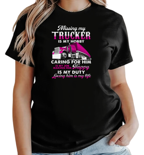 Missing My Trucker Is My Hobby T-Shirt Classic Women's T-shirt