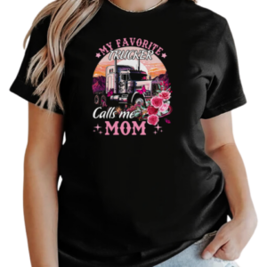 My Favorite Trucker Calls Me Mom T-Shirt Classic Women's T-shirt