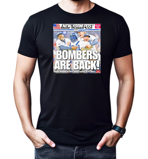 New York Yankees bombers are back T-Shirt