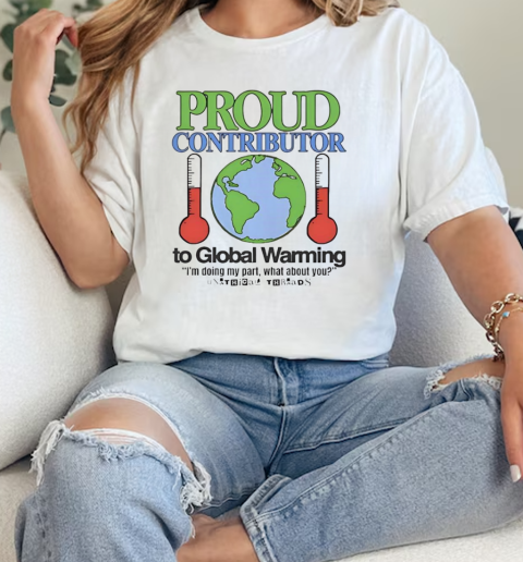 Proud contributor to global warming T-Shirt Classic Women's T-shirt