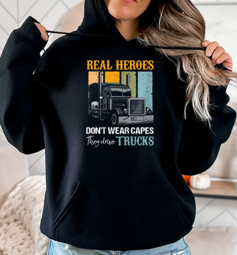 Real Heroes Don't Wear Capes They Drive Trucks T-Shirt Unisex Hoodie