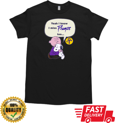 Snoopy – Yeah I Know I Miss Prince Too T-Shirt