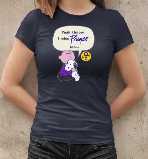 Snoopy – Yeah I Know I Miss Prince Too T-Shirt Classic Women's T-shirt