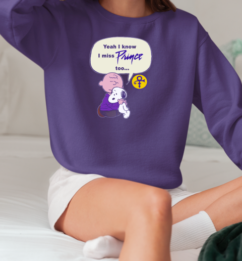 Snoopy – Yeah I Know I Miss Prince Too T-Shirt Unisex Sweatshirt