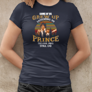 Some Of Us Grew Up Listening To Prince The Cool Ones Still Do Vintage T-Shirt Classic Women's T-shirt