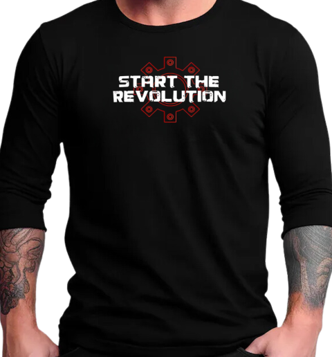 Start the revolution T-Shirt Long Sleeved T-shirt 