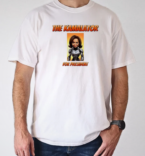 The Kamalator for president T-Shirt