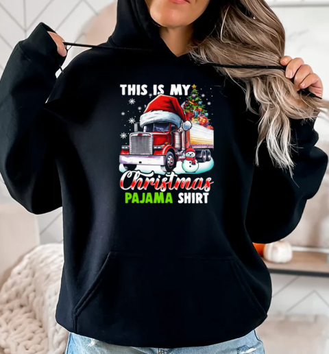 This Is My Christmas Pajama Funny Christmas Trucker T-Shirt Unisex Hoodie