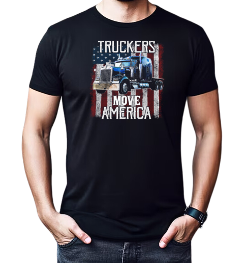 Truckers Move America T-Shirt