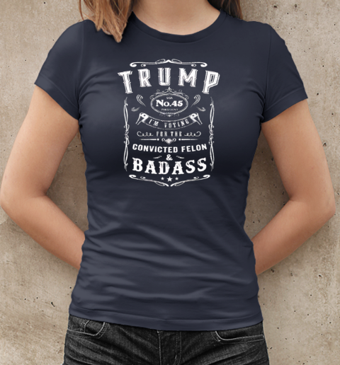 Trump no.45 i'm voting for the convicted felon T-Shirt Classic Women's T-shirt