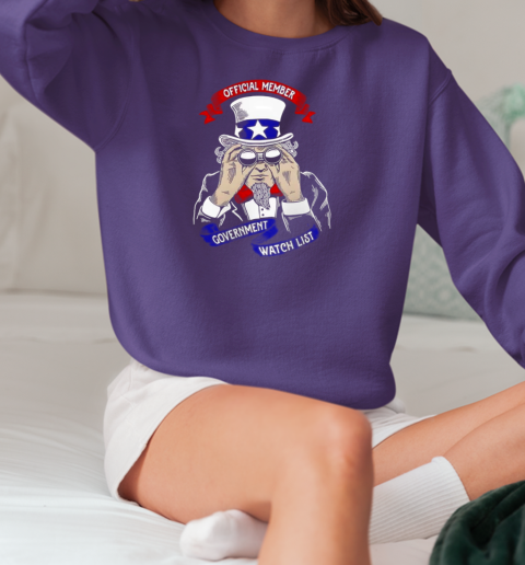 Uncle Sam Official member government watch list T-Shirt Unisex Sweatshirt