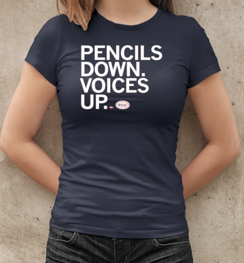 WEAC pencils down voices up T-Shirt Classic Women's T-shirt