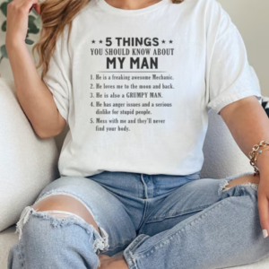 5 Things You Should Know About My Man He Is Freaking Awesome Mechanic He Loves Me To The Moon And Back  Classic Women's T-shirt