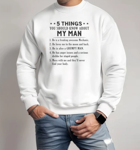 5 Things You Should Know About My Man He Is Freaking Awesome Mechanic He Loves Me To The Moon And Back  Unisex Sweatshirt