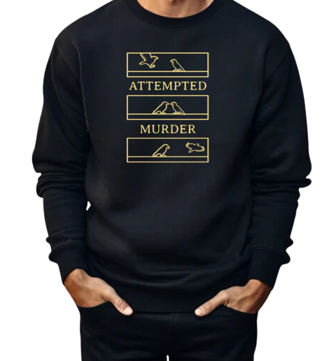 Attempted Murder  Unisex Sweatshirt