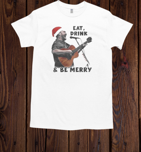 Dave Matthews Band Eat Drink And Be Mercy Rock N' Roll Christmas T-Shirt