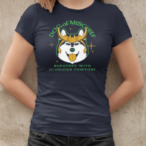 Dog Of Mischief Burdened With Glorious Pawpose  Classic Women's T-shirt