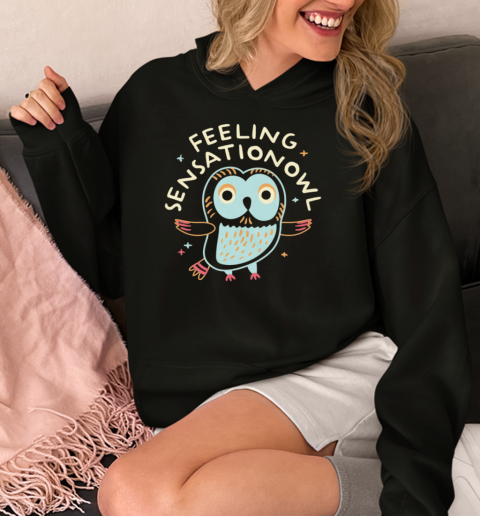 Feeling Sensationowl  Unisex Hoodie