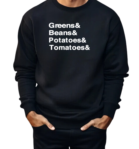 Greens beans potato tomato  Unisex Sweatshirt