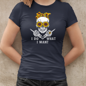 I Do What I Want Skull Sunflower  Classic Women's T-shirt