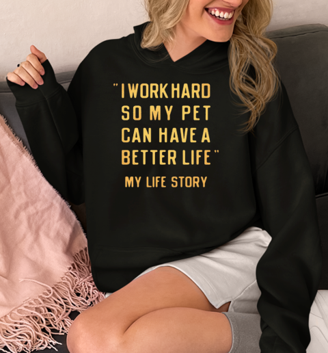 I Work Hard So My Pet  Unisex Hoodie