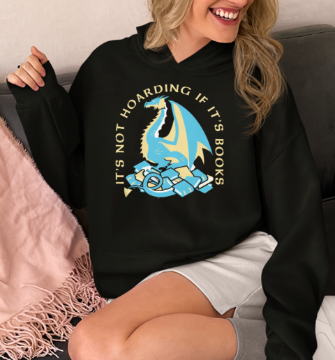 It's Not Hoarding If It's Books  Unisex Hoodie